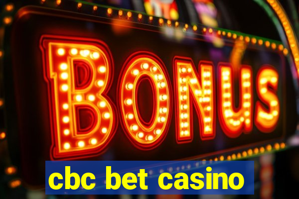 cbc bet casino